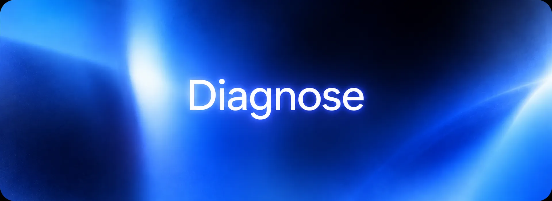The word Diagnose glowing in white over a blue haze
